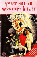 Your Mother Wouldn Like It 0583310877 Book Cover