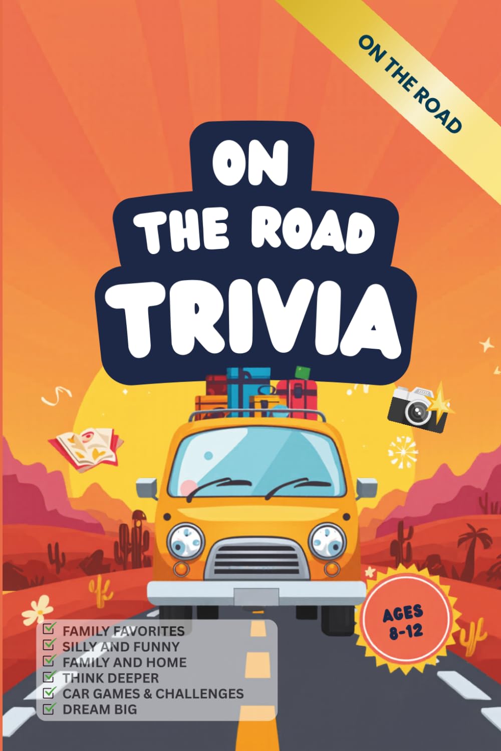 Family Game Night Trivia Book for Smart Kids Ages 8-12: Road Trip Edition: 120 Survey Questions for Kids — Guess the Top Answer! Car Games, US States, ... Favorites (Kids Trivia Together Time Series)