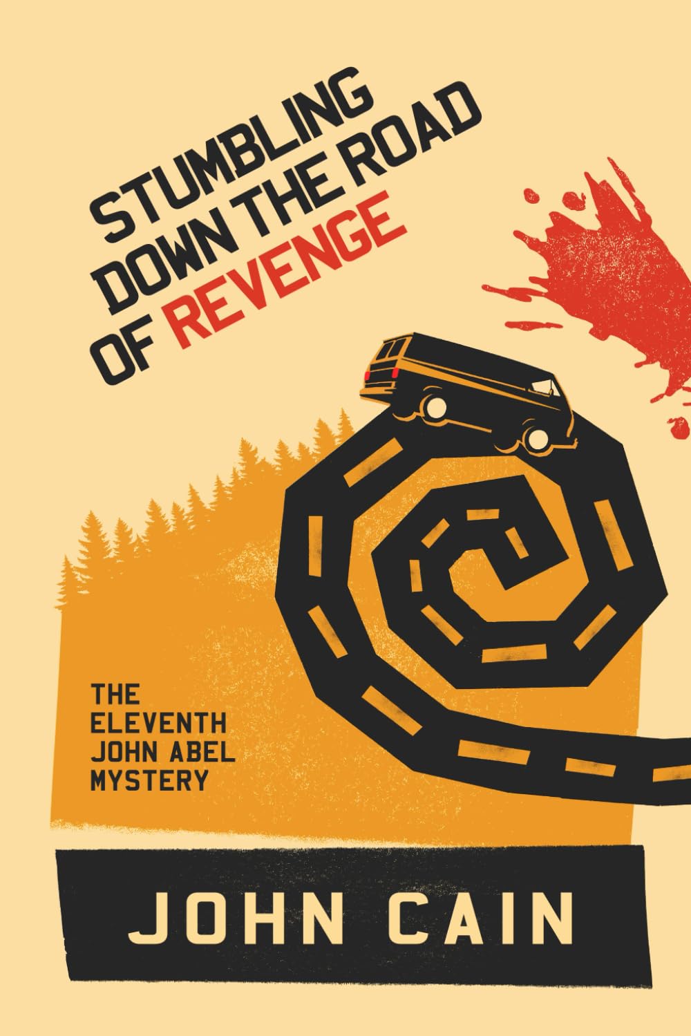 Stumbling Down the Road of Revenge: The eleventh John Abel mystery