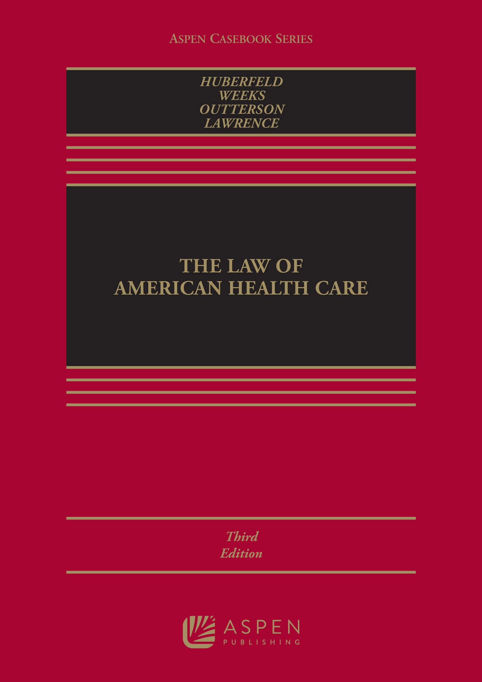 The Law of American Health Care (Aspen Casebook Series)