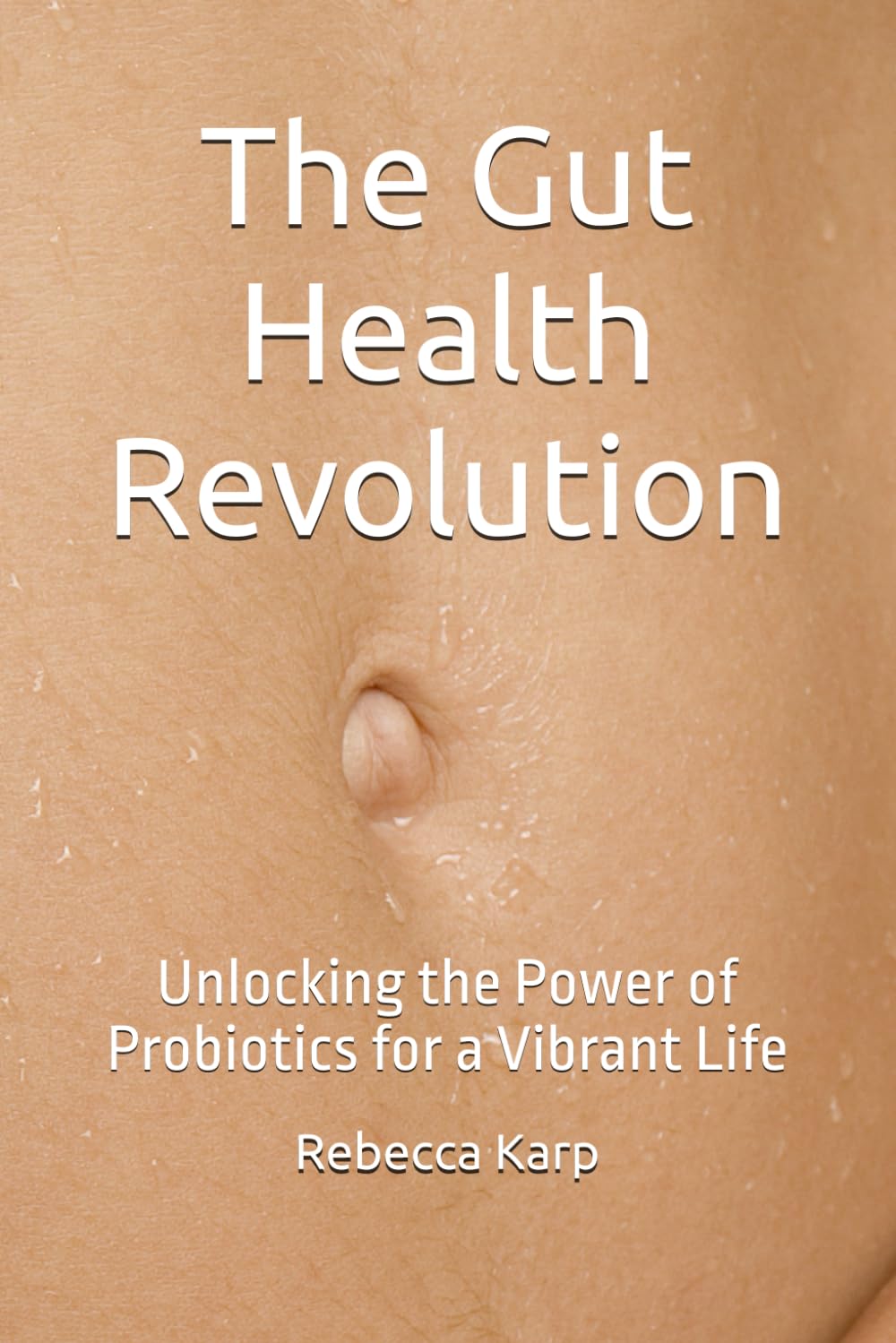The Gut Health Revolution: Unlocking the Power of Probiotics for a Vibrant Life