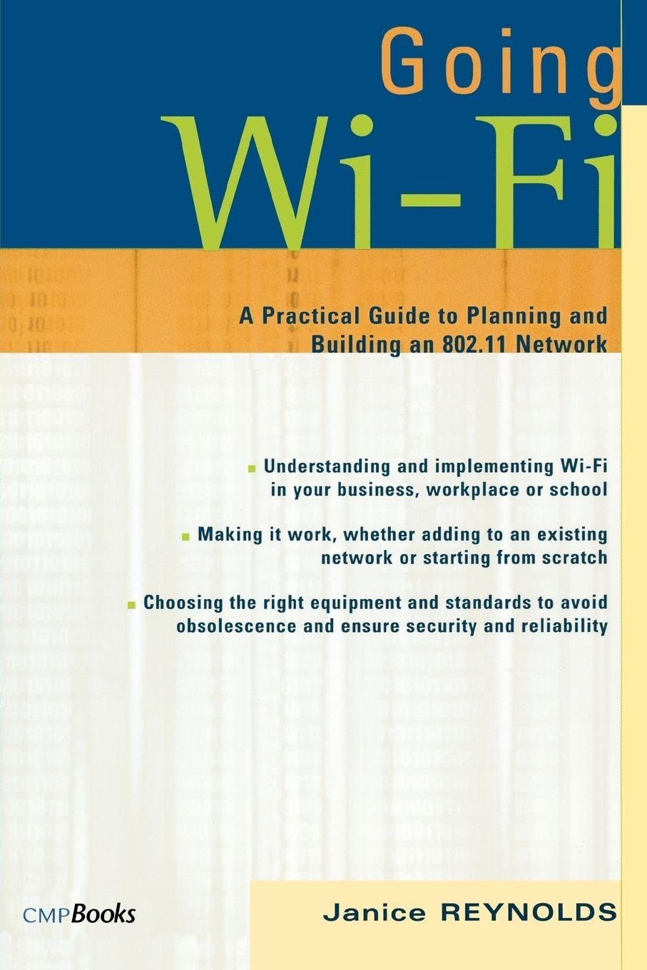 Going Wi-Fi: A Practical Guide to Planning and Building an 802.11 Network