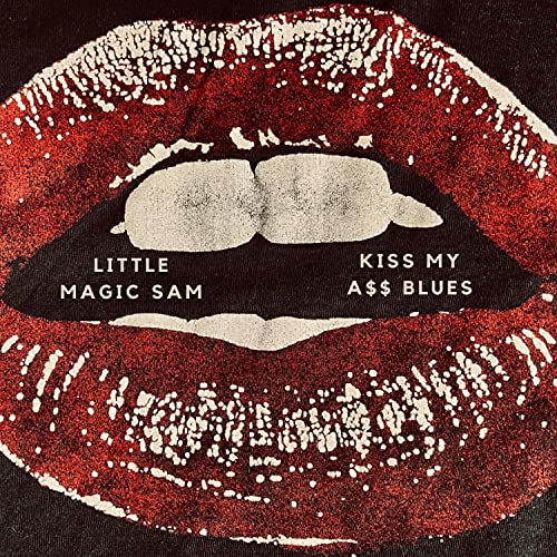 Little Magic Sam Kiss My A$$ Blues de Little Magic Sam en Amazon Music Unlimited