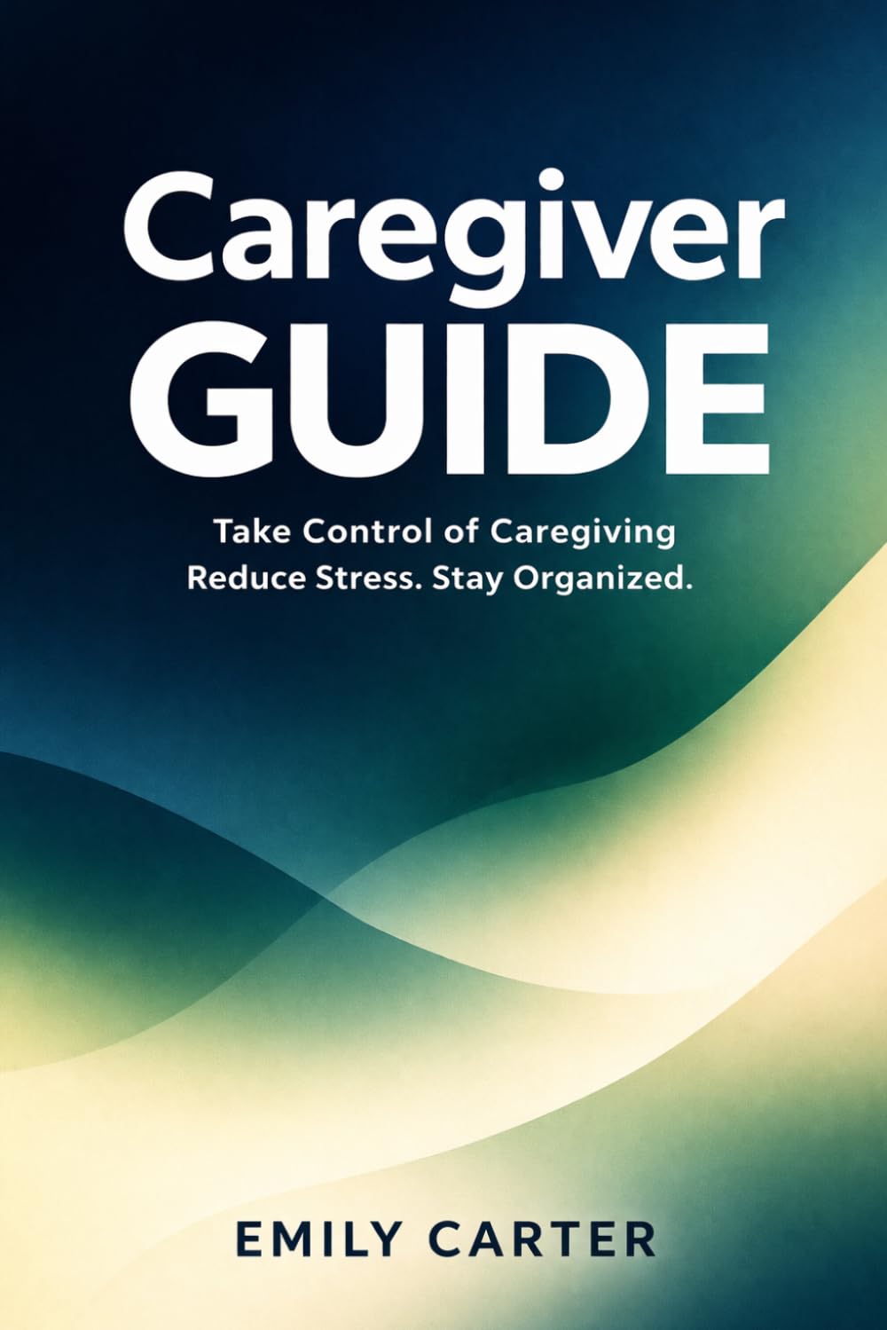 Caregiver Guide: Take Control of Medical Information, Appointments, and Daily Care When a Parent Needs Help (Family Care & Transition Guides)