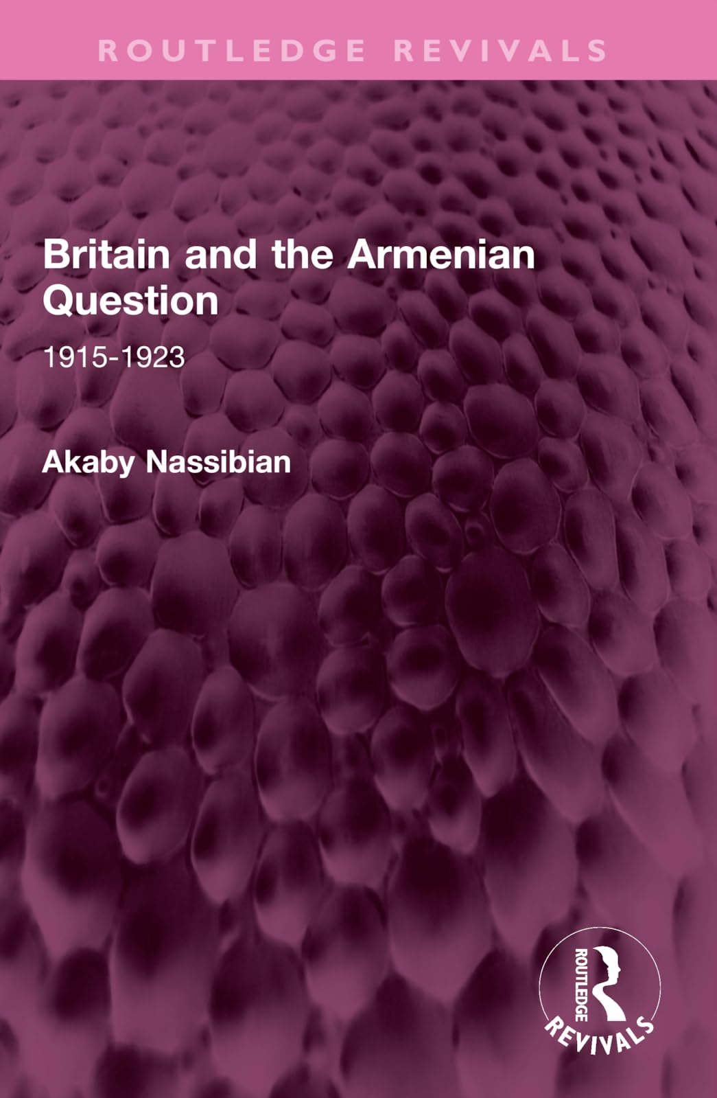Britain and the Armenian Question: 1915-1923 (Routledge Revivals)