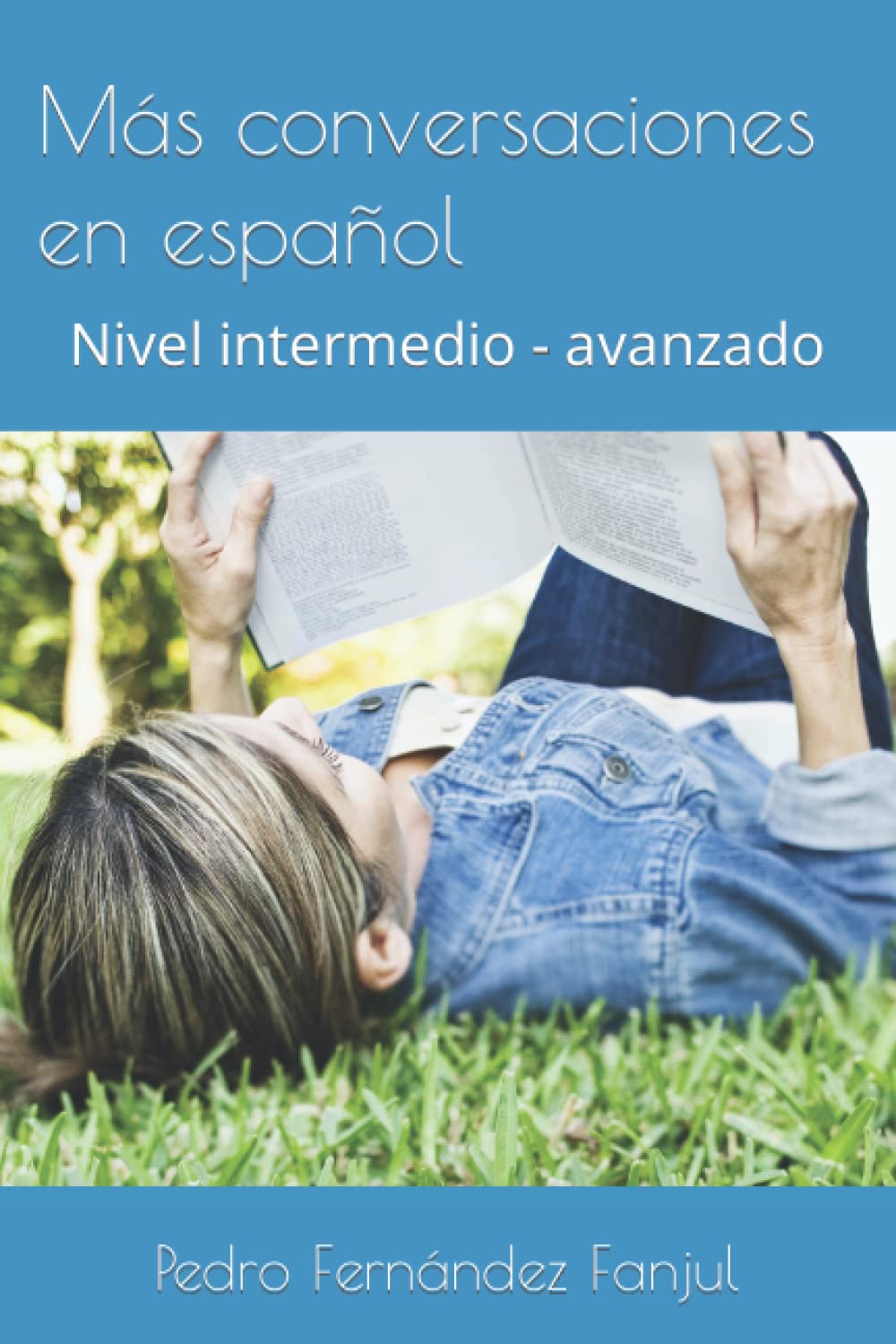 Más conversaciones en español: Nivel intermedio - avanzado: 4 (Conversational Spanish)