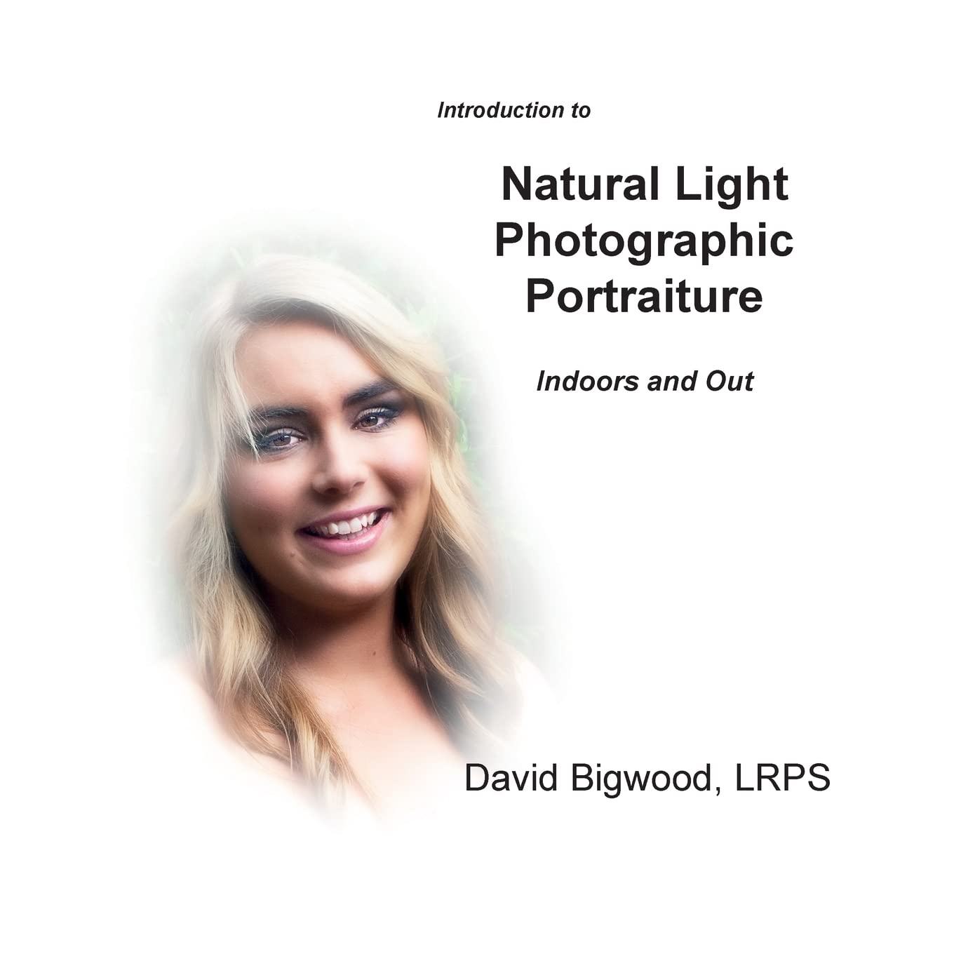Introduction to Natural Light Photographic Portraiture: Indoors and Out