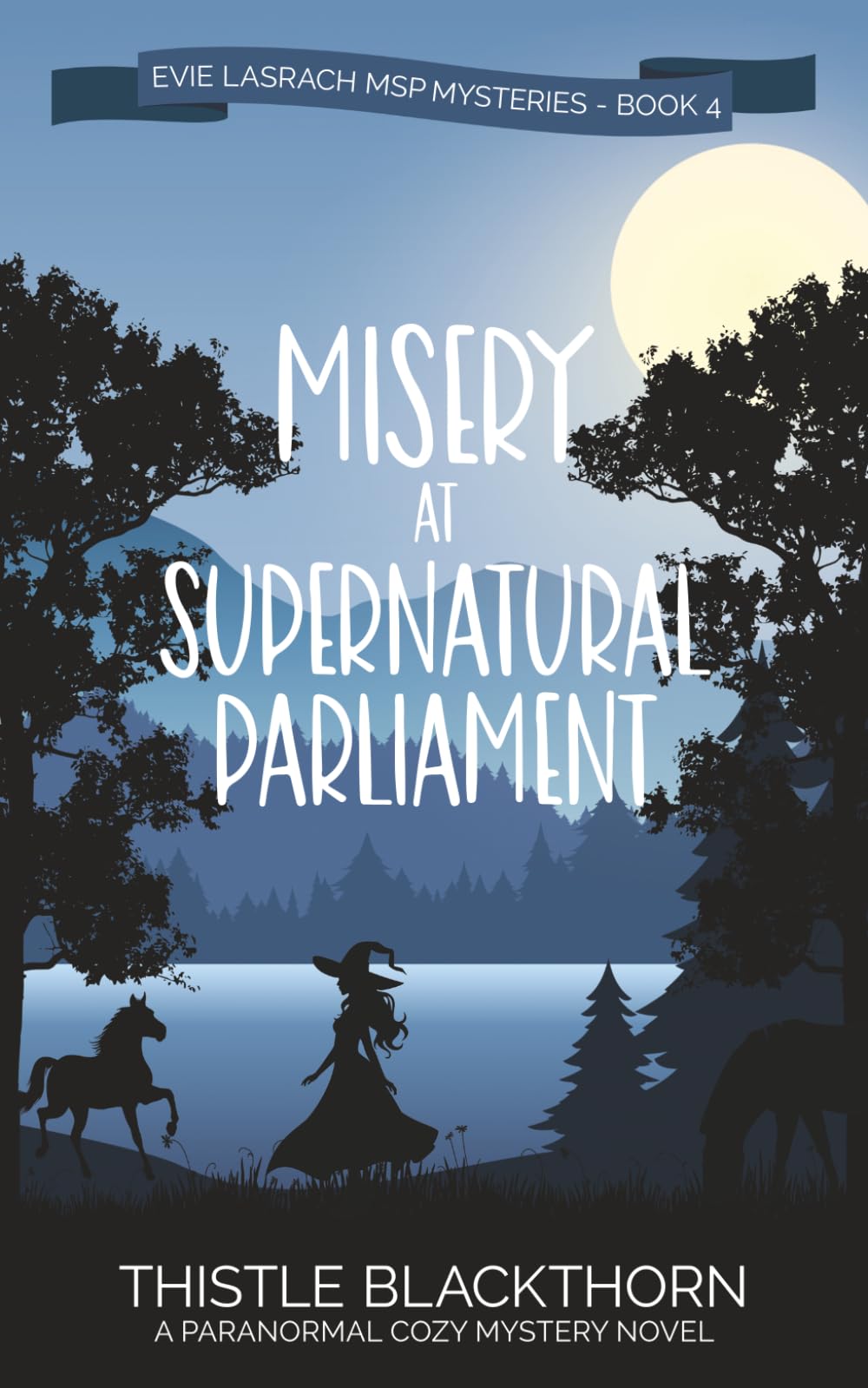 Misery at Supernatural Parliament: A Paranormal Cozy Mystery (Evie Lasrach MSP Mysteries)