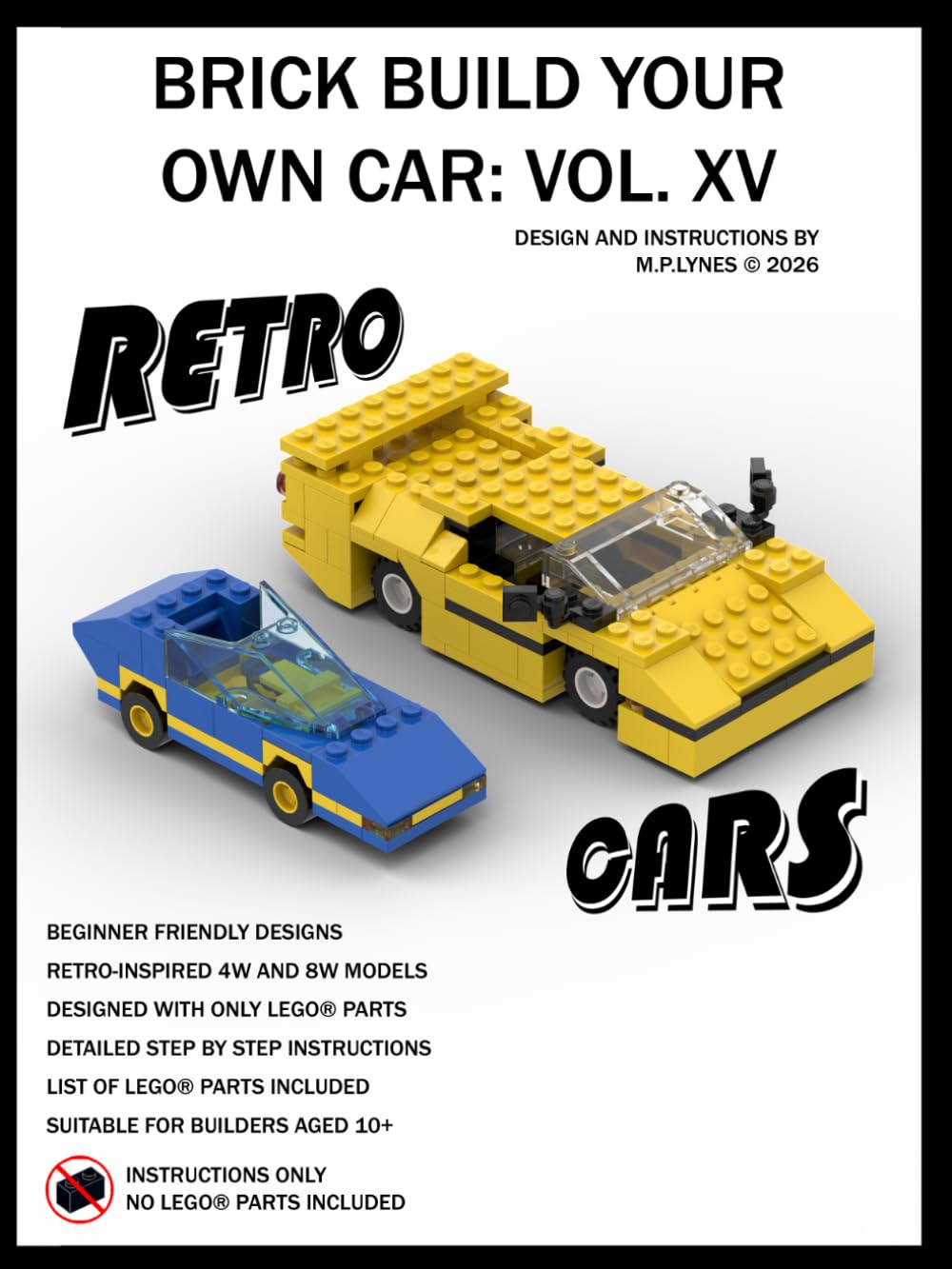 Brick Build Your Own Car: Vol. XV