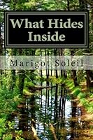 What Hides Inside: Life is Wilder Than You Think 1480074276 Book Cover