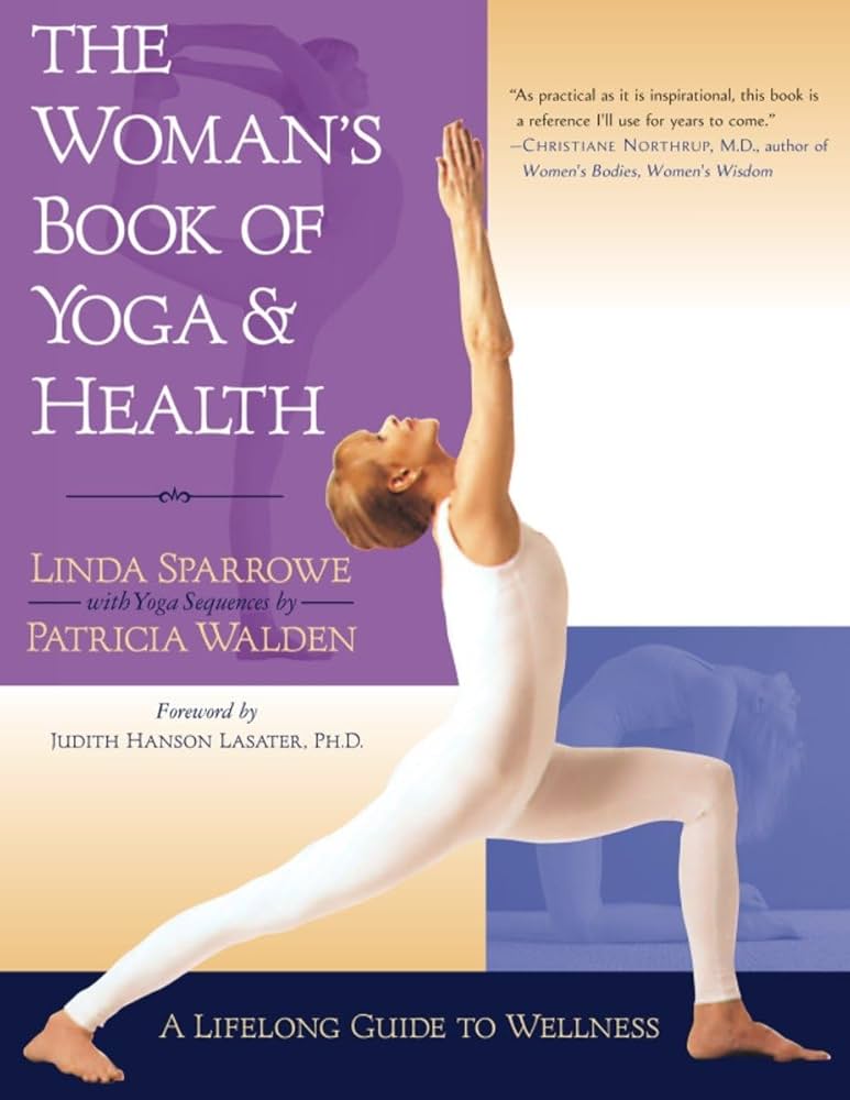 The Woman's Book of Yoga and Health: A Lifelong Guide to