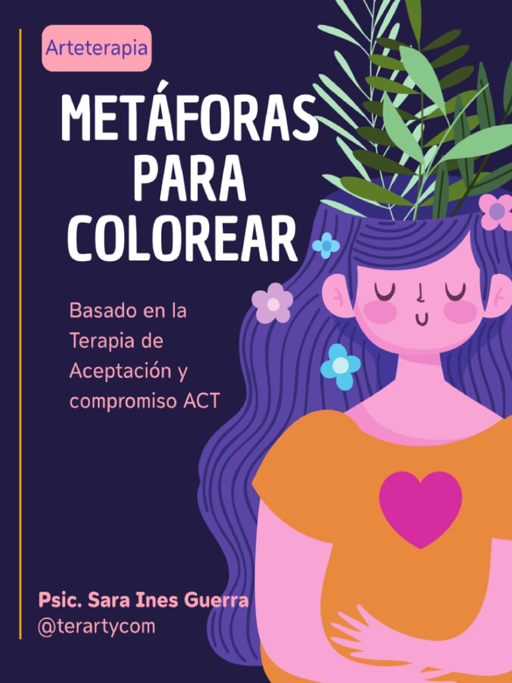Metáforas para Colorear: Basado en la Terapia de Aceptación y Compromiso ACT.