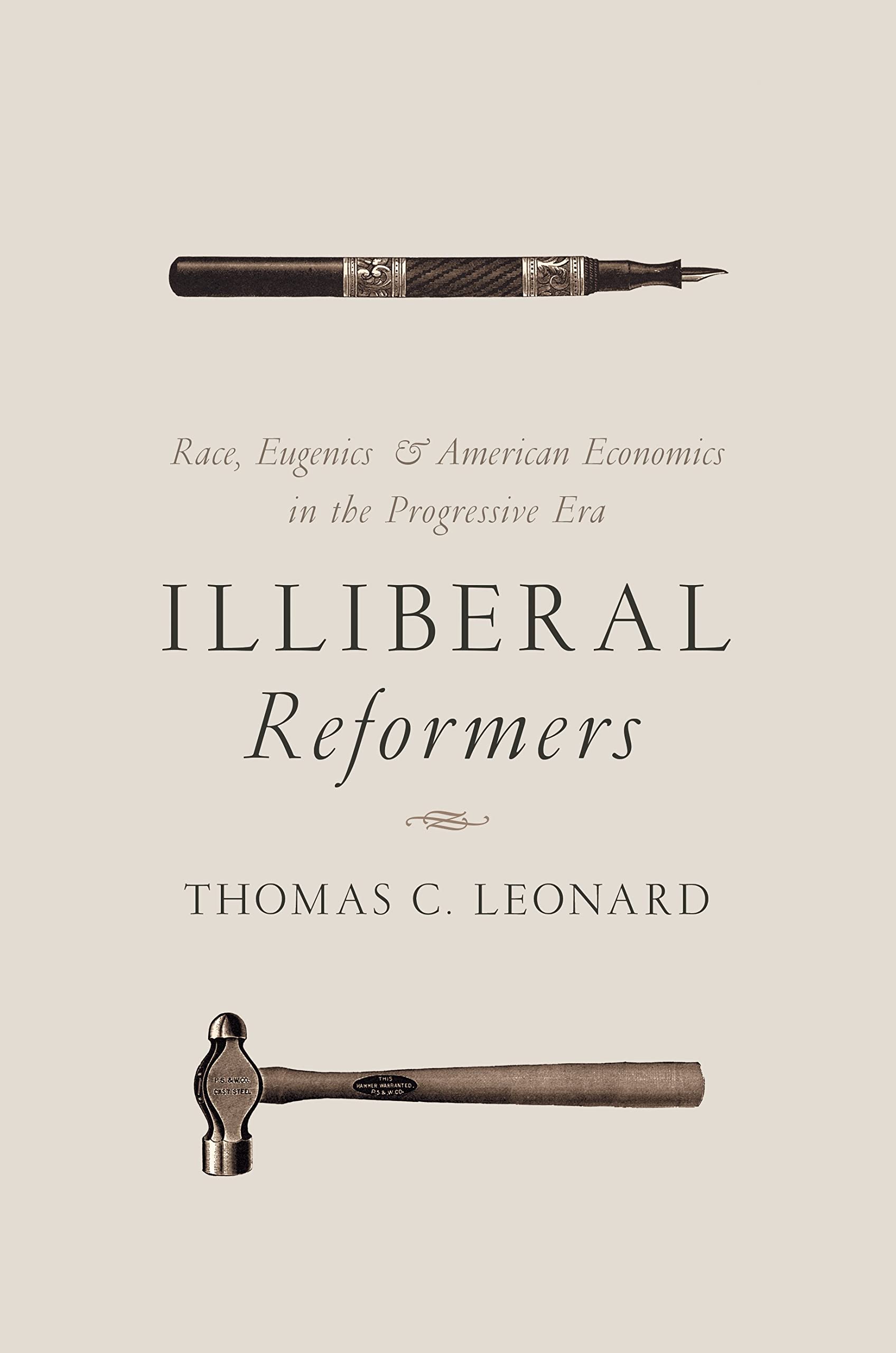 Illiberal Reformers: Race, Eugenics, and American Economics in the Progressive Era cover
