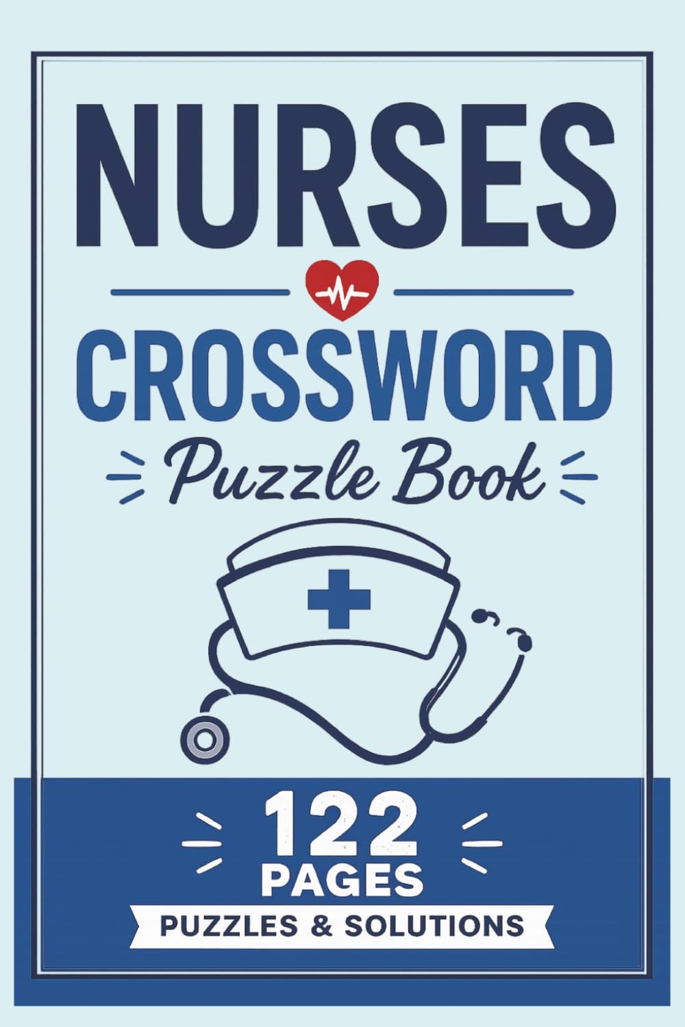 Nurses Crossword Puzzle Book: Crosswords with Easy to Read Print about a vast selection of Medical Terminology, Nursing and More | 6x9 inches, 122 ... .... Gifts for Adults, Seniors, and Teens