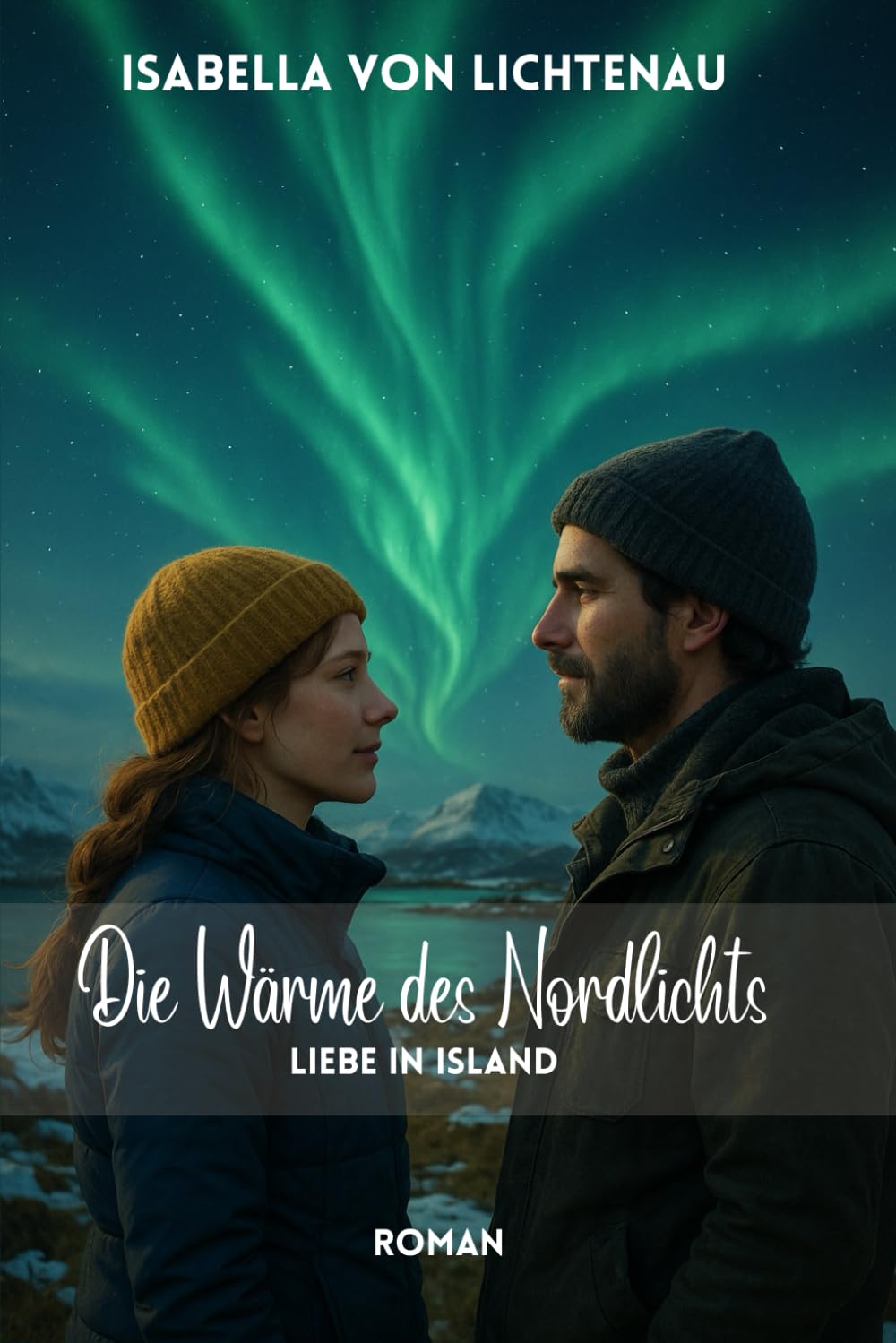 Die Wärme des Nordlichts: Liebe in Island