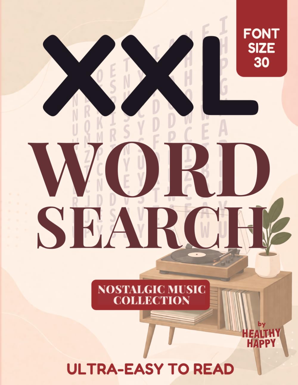 Extra Large Print Word Search Nostalgic Music: XXL Puzzles for Seniors and Adults in very Big Letters (Font Size 30): Jumbo Sized Word Find Book for ... (Healthy Happy: Large Print Word Search)