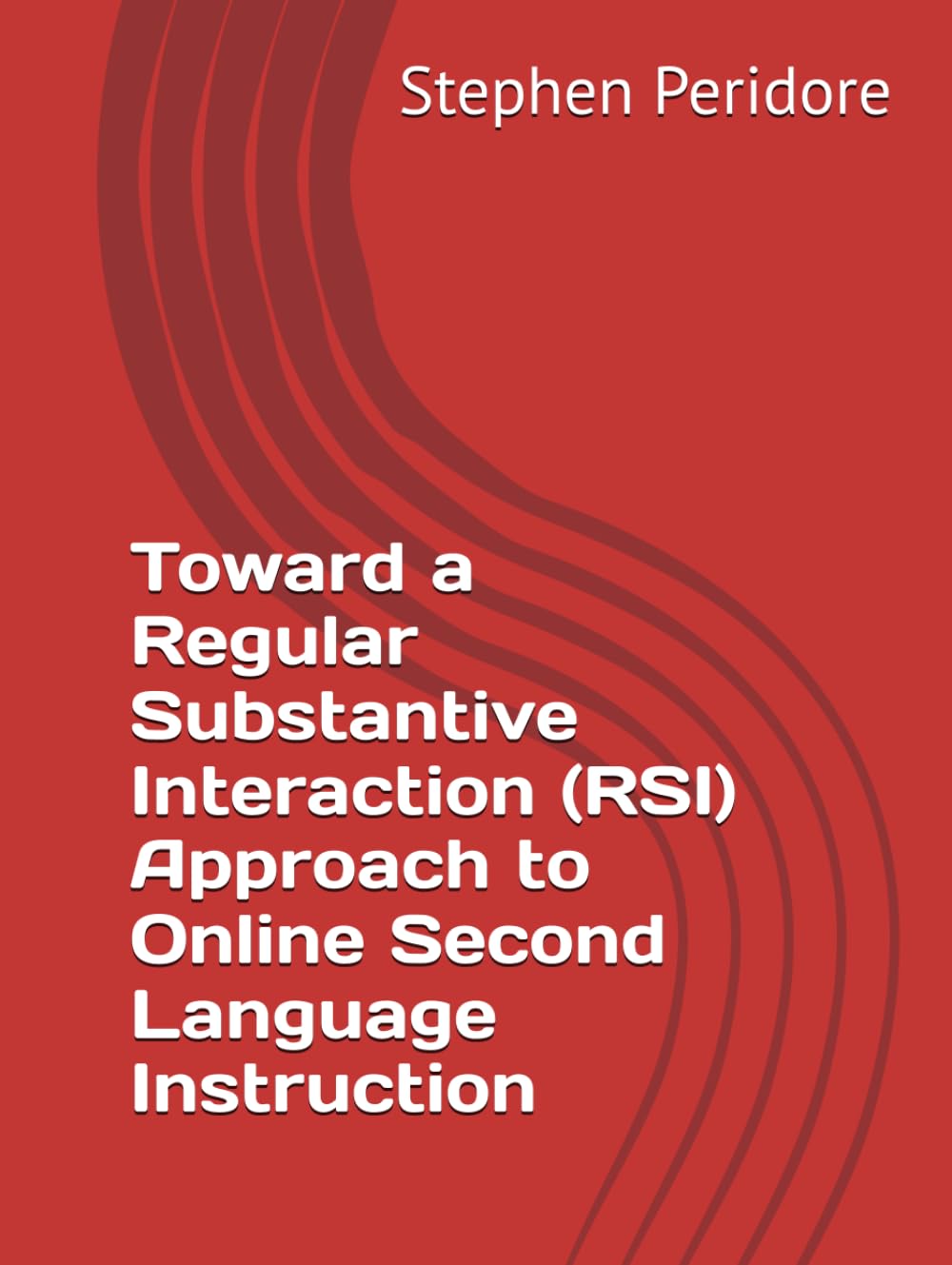 Toward a Regular Substantive Interaction (RSI) Approach to Online Second Language Instruction