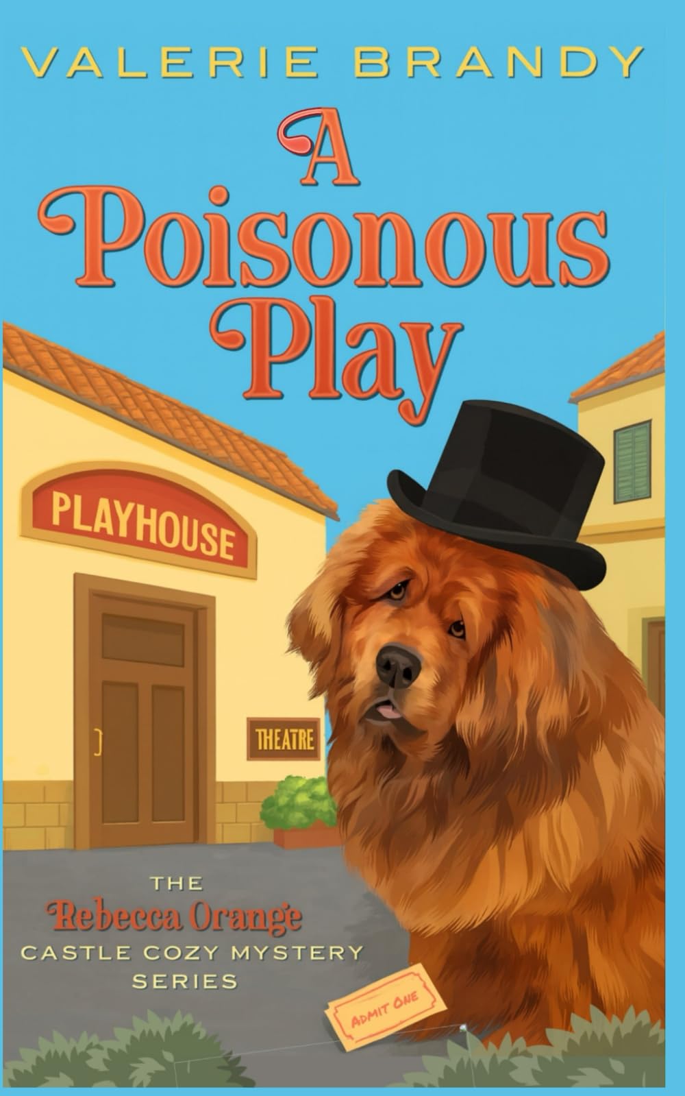 A Poisonous Play: 7 (The Rebecca Orange Castle Cozy Mystery Series)