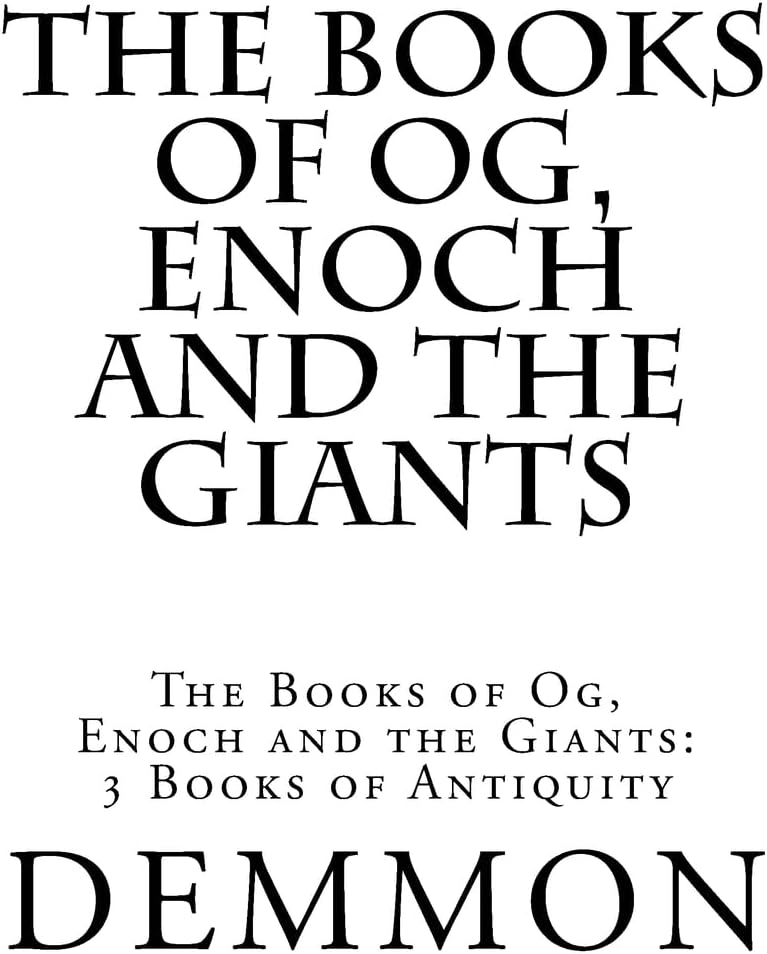 The Books of Og, Enoch and the Giants: The Books of Og, Enoch and the Giants: 3 Books of Antiquity Paperback – March 10, 2017