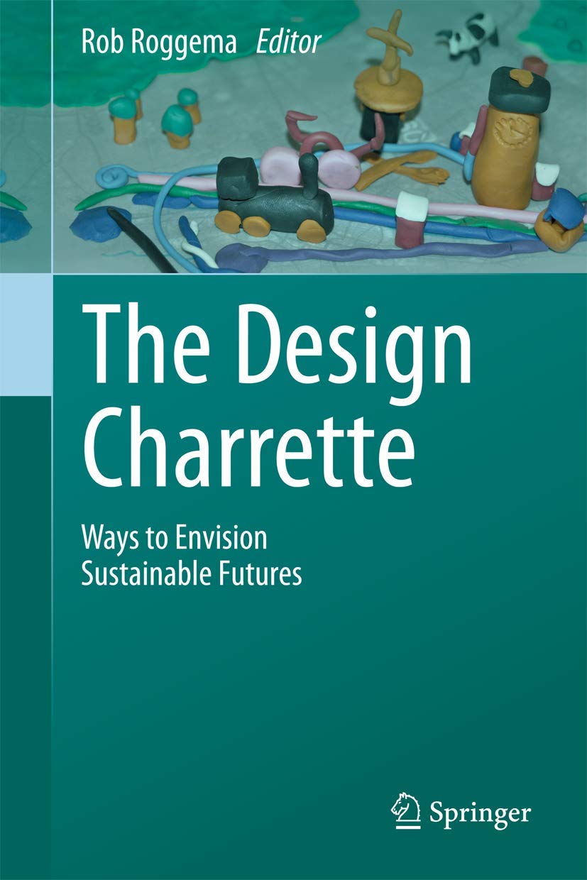 The Design Charrette : comment concevoir des projets urbains écoresponsables
