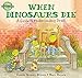 When Dinosaurs Die: A Guide to Understanding Death (Dino Tales: Life Guides for Families)