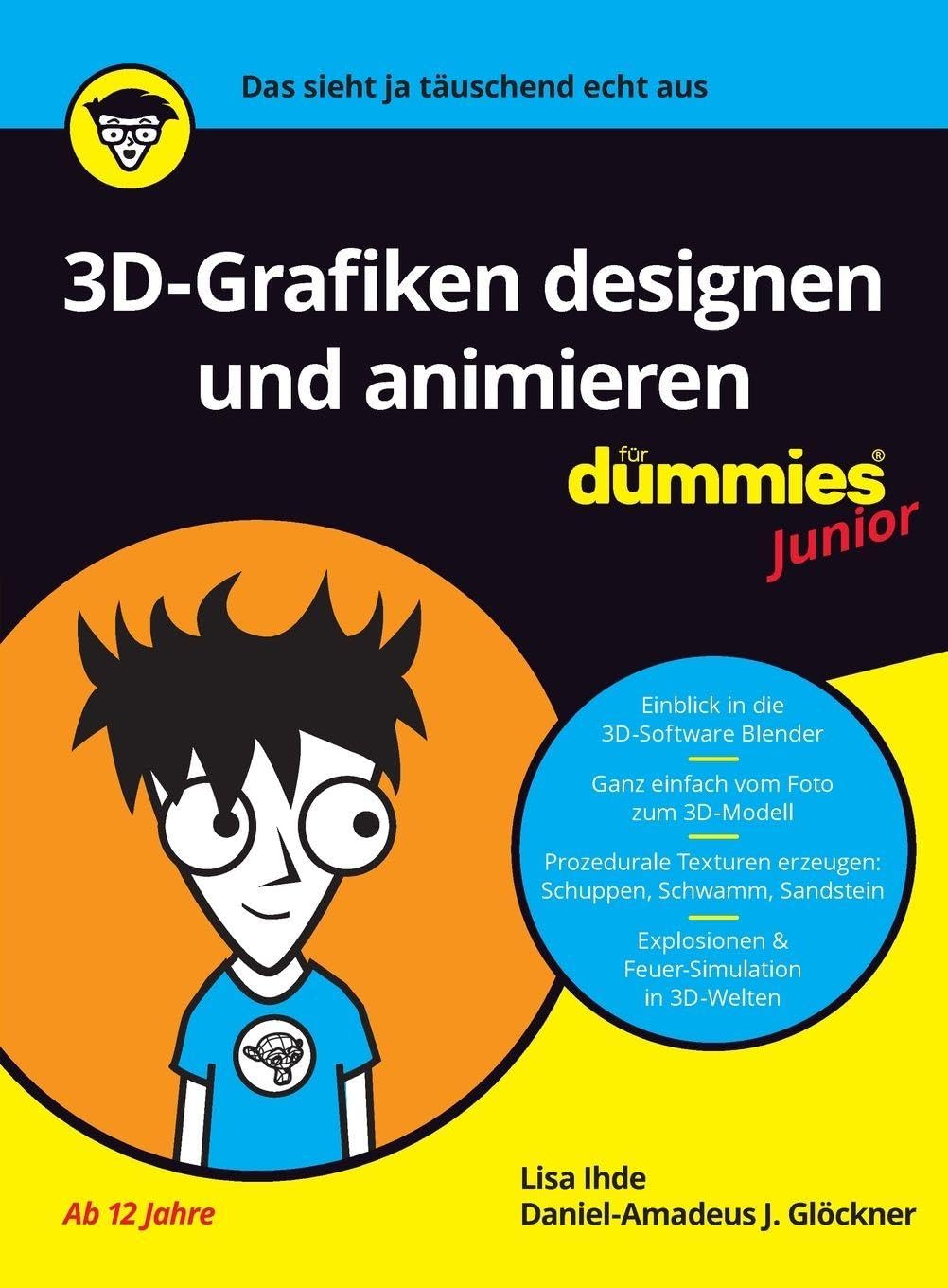 Glöckner, Daniel-Amadeus J. - GEBRAUCHT 3D-Grafiken designen und animieren für Dummies Junior