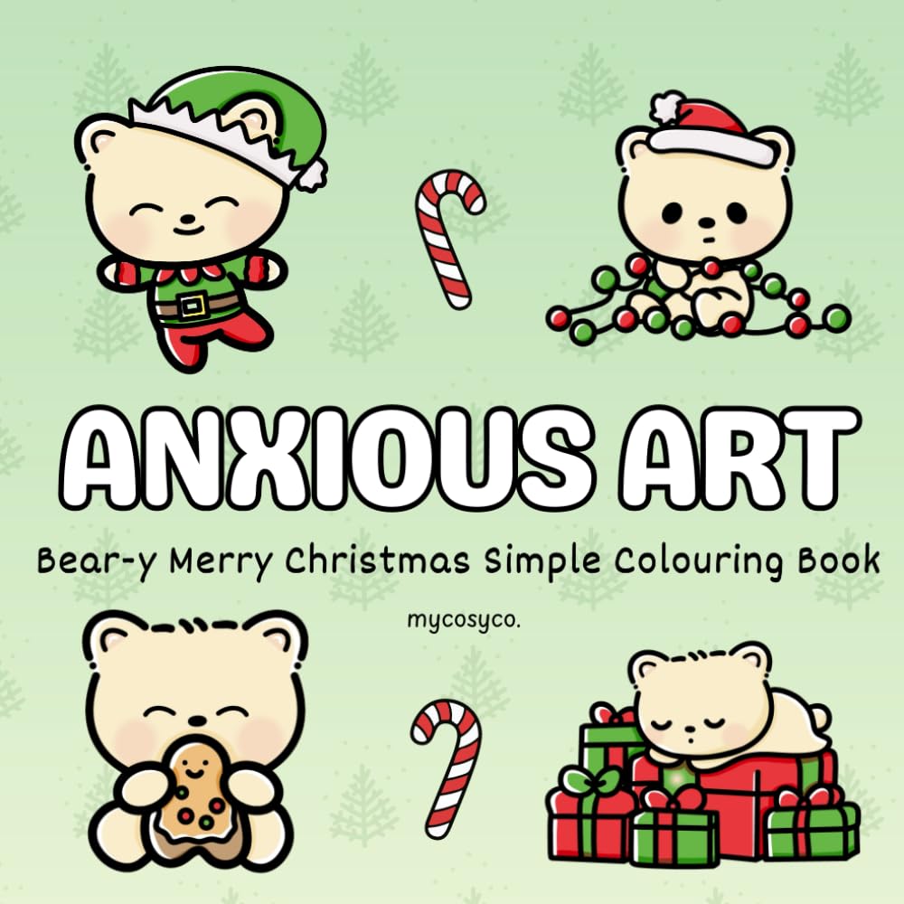 Anxious Art Bear-y Merry Christmas Cosy Colouring Book: mental health stress relief for anxiety depression neurodivergent kids and adults, large bold easy cozy coloring.