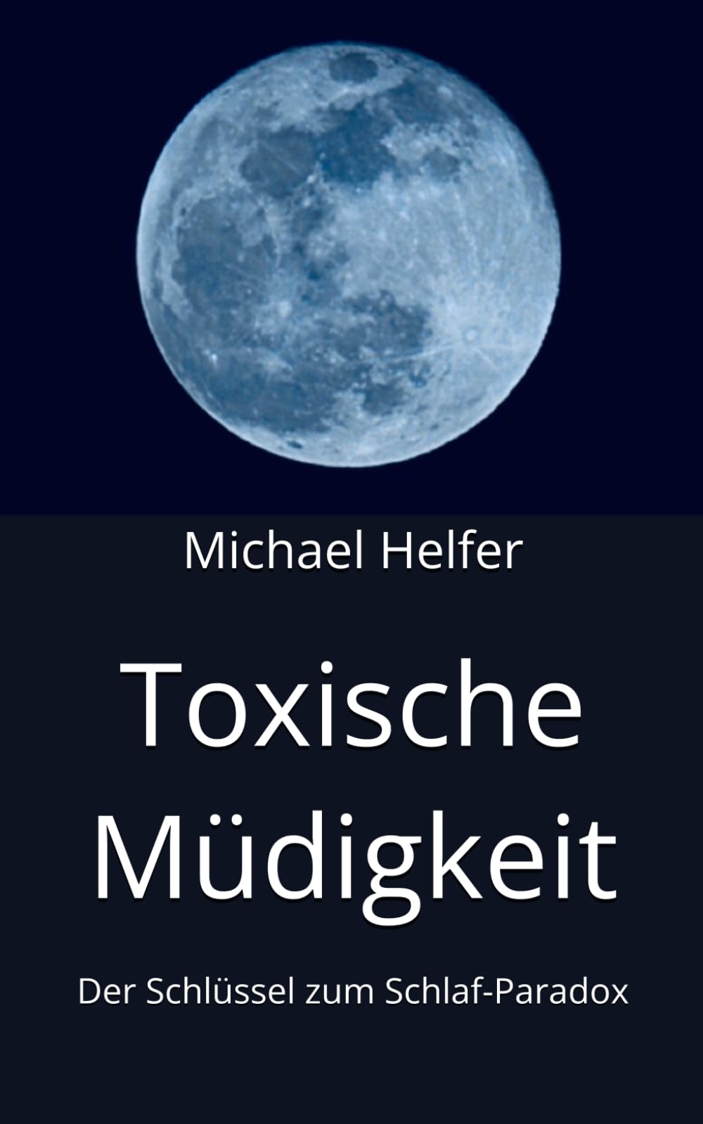 Toxische Müdigkeit: Der Schlüssel zum Schlaf-Paradox (Toxische Gefühle und Beziehungen)