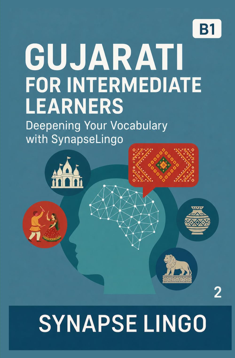 Gujarati for Intermediate Learners: Deepening Your Vocabulary with SynapseLingo (Learn Gujarati)