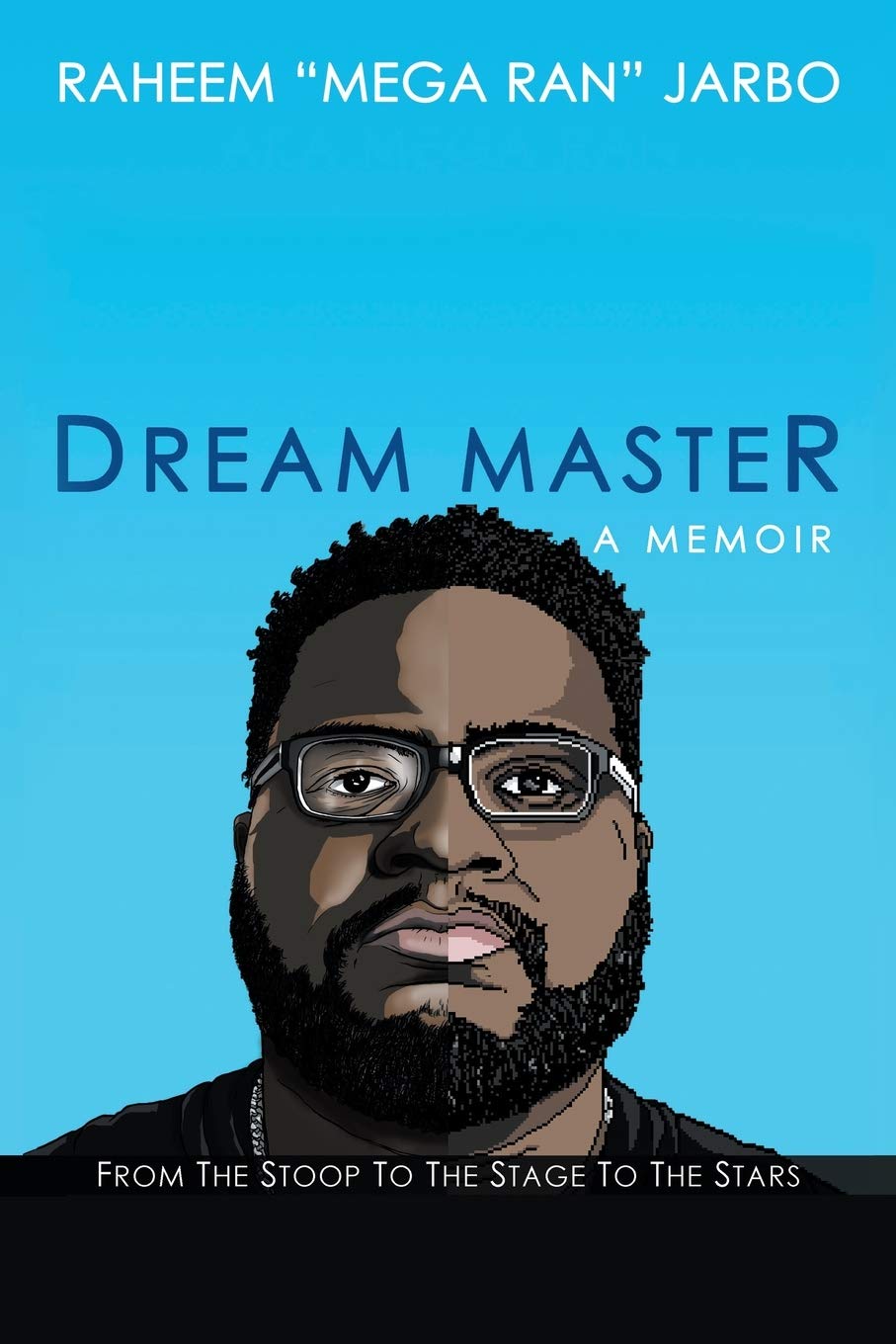 Dream Master: A Memoir: From The Stoop to the Stage To The Stars