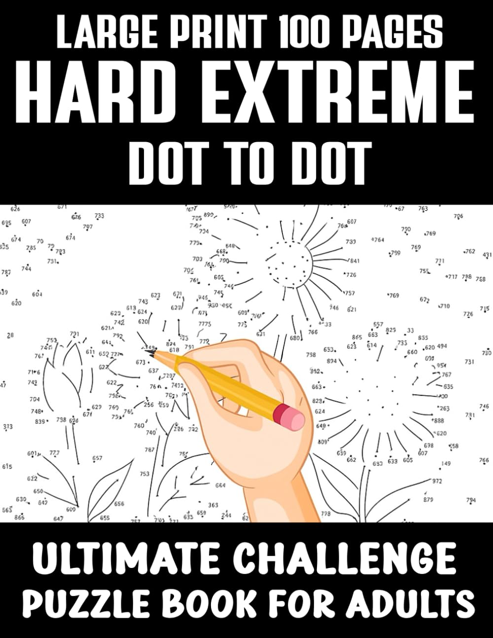 Large Print 100 Pages Hard Extreme Dot to Dot Ultimate Challenge Puzzle Book for Adults: Brain-Boosting, Stress-Relieving, and Mind-Engaging Dot-to-Dot Puzzles