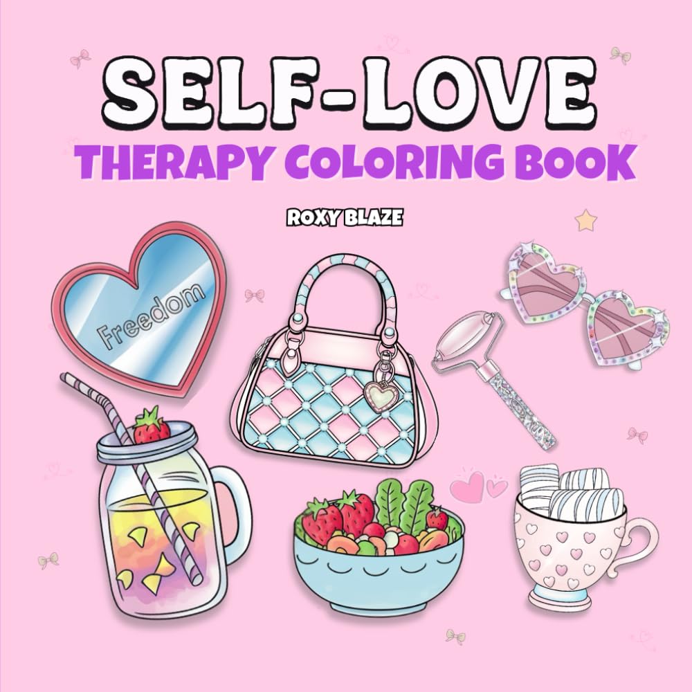Self Love Therapy Coloring Book: Relaxing Self Care For Stress Relief, Mindfulness, and Emotional Healing For Adults