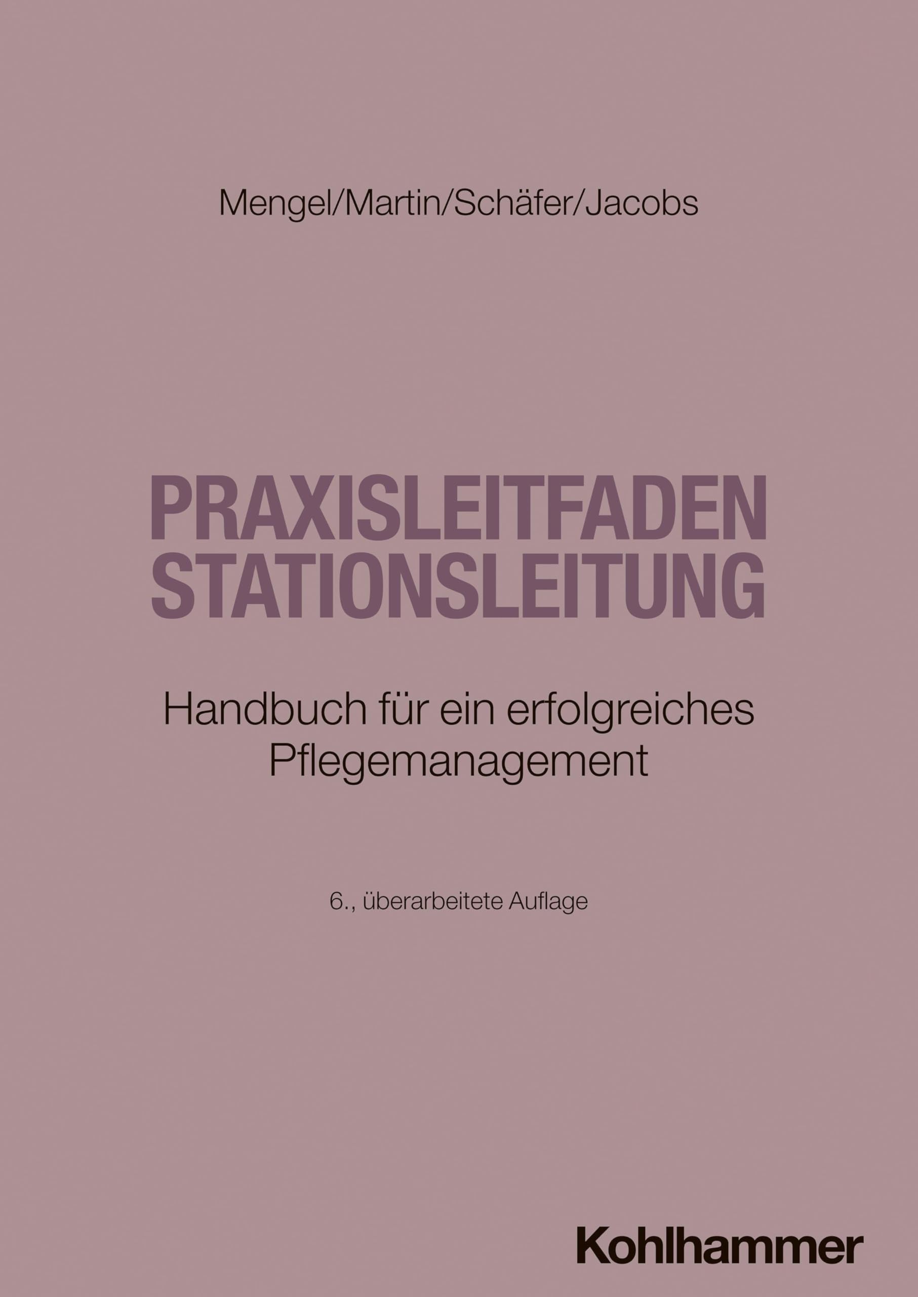 Praxisleitfaden Stationsleitung: Handbuch für ein erfolgreiches Pflegemanagement