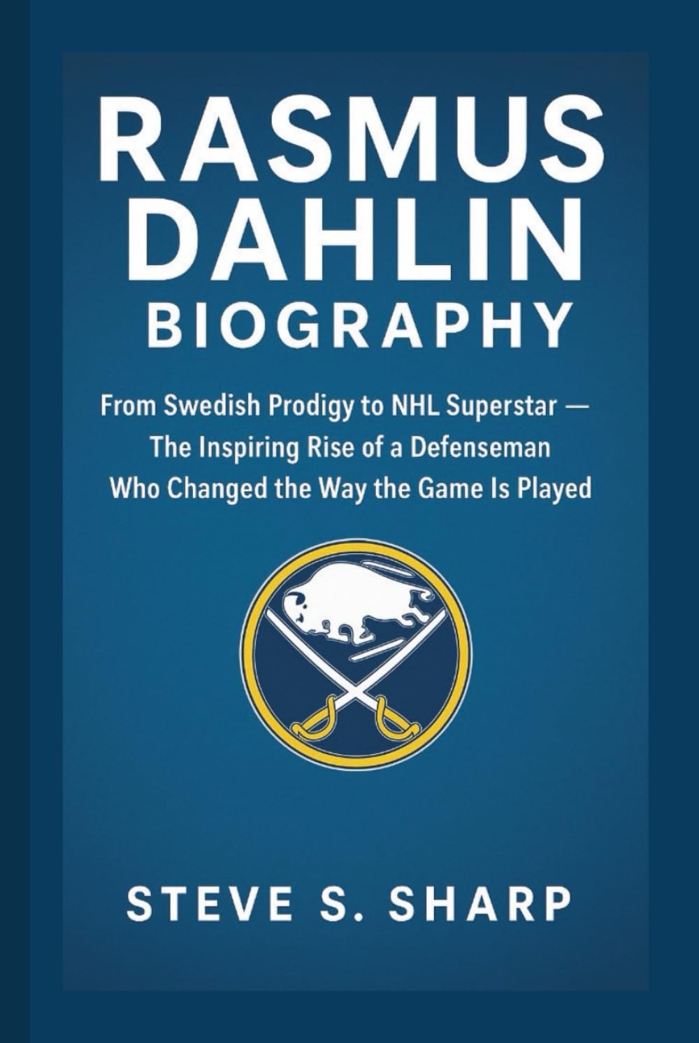 RASMUS DAHLIN BIOGRAPHY: From Swedish Prodigy to NHL Superstar — The Inspiring Rise of a Defenseman Who Changed the Way the Game Is Played