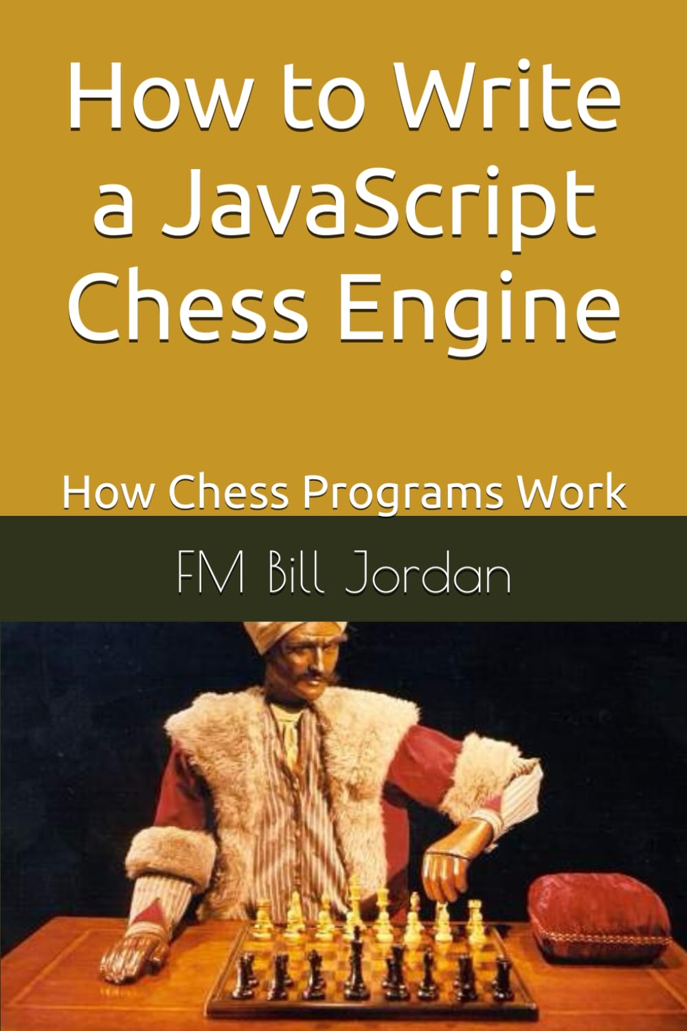 How to Write a JavaScript Chess Engine: How Chess Programs Work