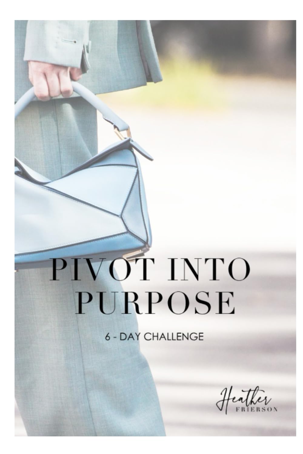 Pivot into Purpose: 6-Day Challenge