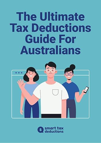 The Ultimate Tax Deductions Guide for Australians 2019-2020: How to maximise every deduction, written in plain English.
