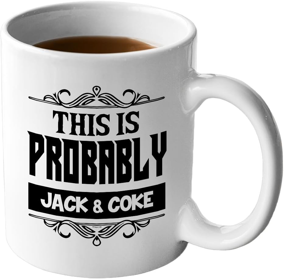 This Is Probably Jack & Coke Ceramic Mug – Funny Coffee Cup Gift for Friends, Party Lovers, Bachelor Events