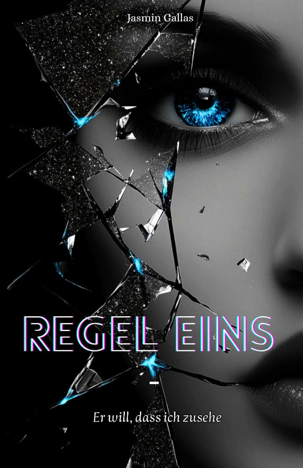 Regel Eins: Er will, dass ich zusehe (Dilogie of Obsession - wenn du bleibst, gehörst du ihm)