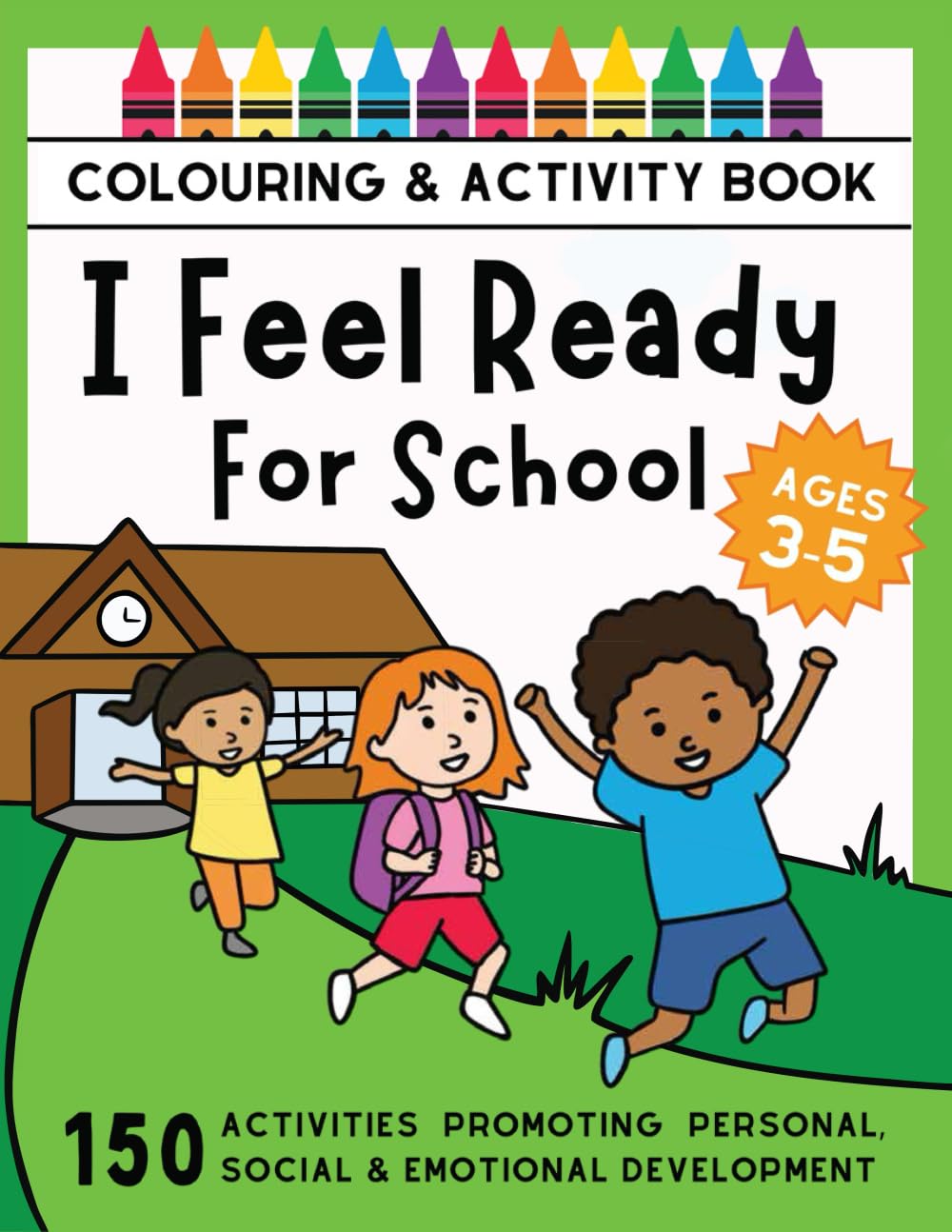 I Feel Ready for School: Colouring and activity ideas promoting personal, social and emotional development