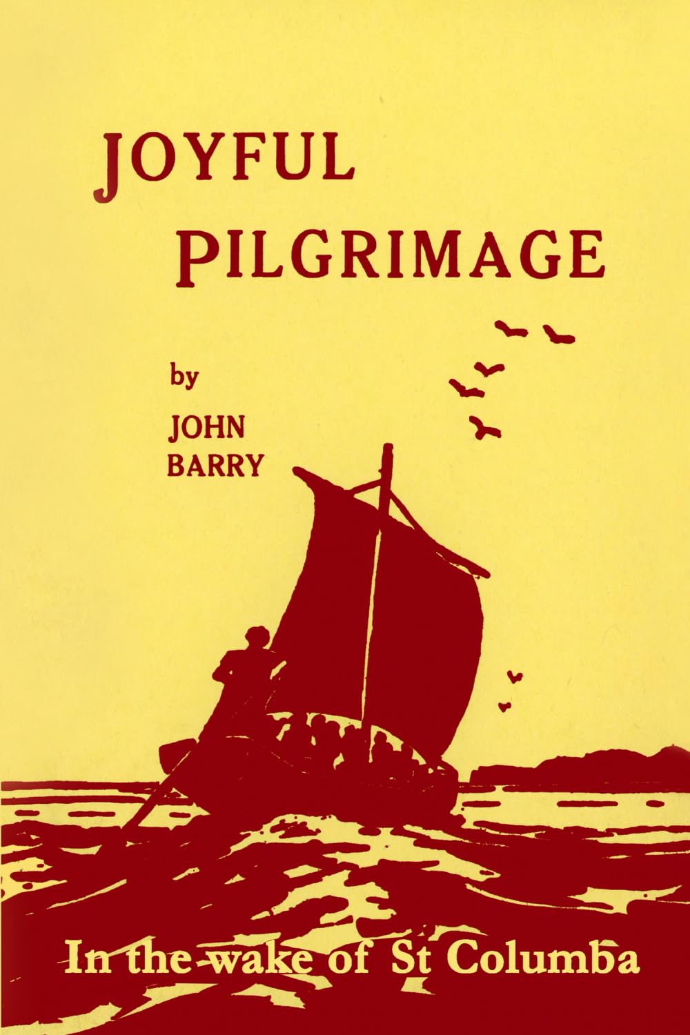 Joyful Pilgrimage: In the Wake of St Columba