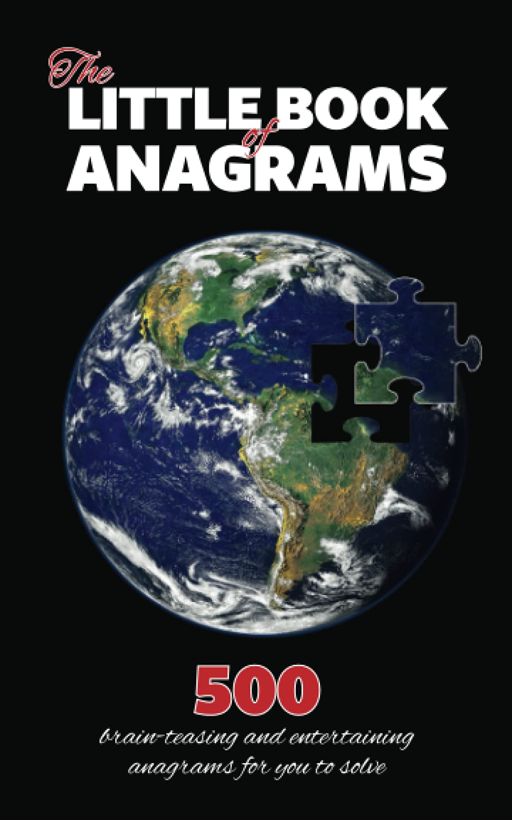 The Little Book of Anagrams: 500 brain-teasing and entertaining anagrams for you to solve