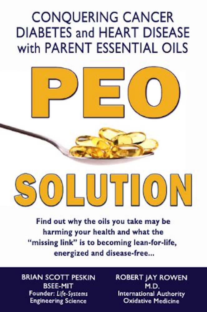 PEO Solution - Conquering Cancer, Diabetes and Heart Disease with Parent Essential Oils