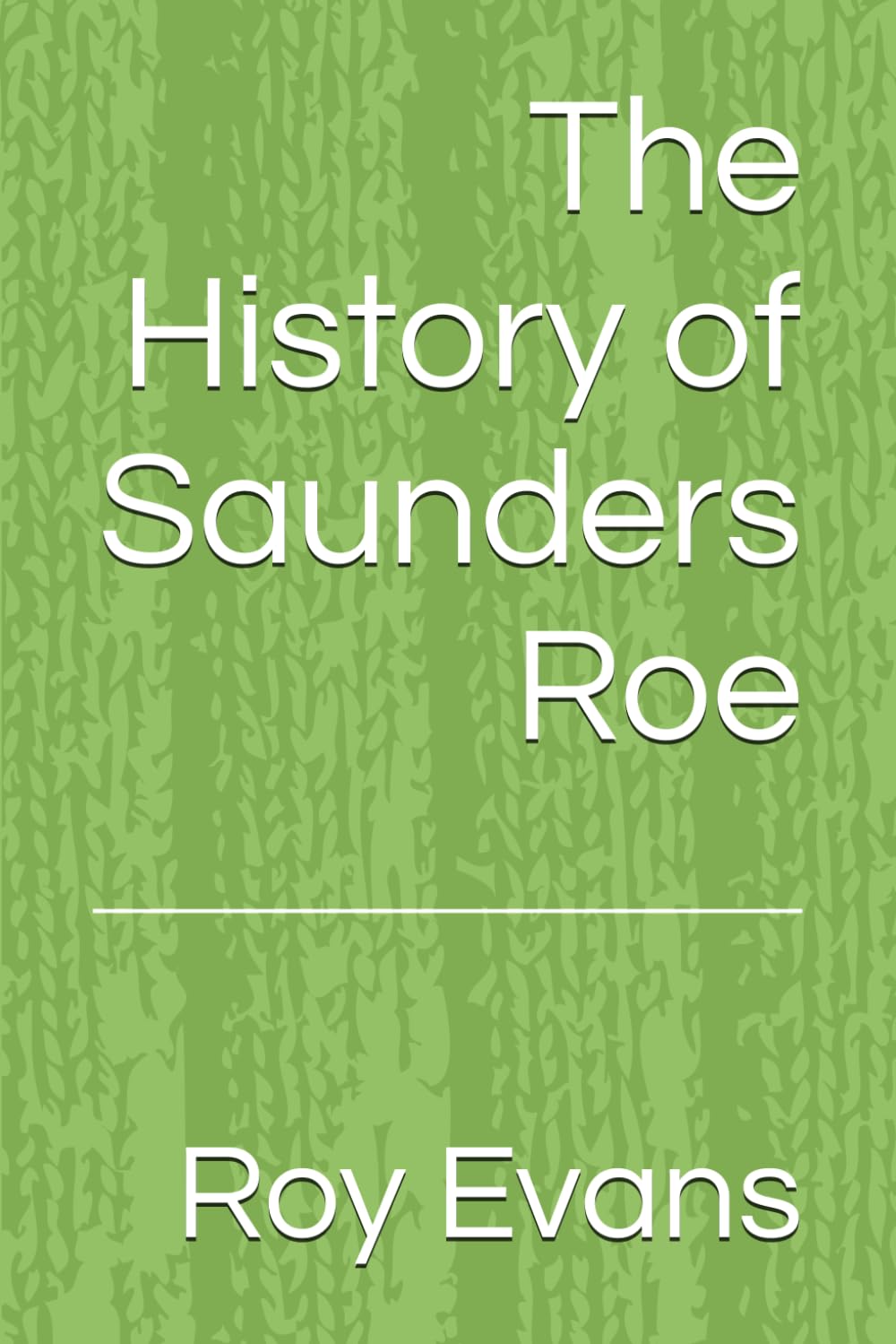The History of Saunders Roe (Aviation Companies History)