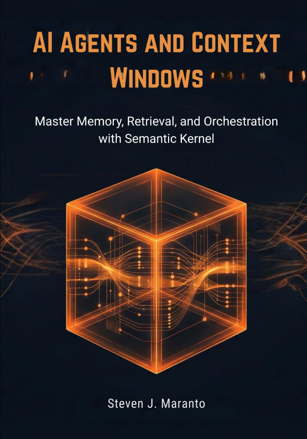 AI Agents and Context Windows: Master Memory, Retrieval, and Orchestration with Semantic Kernel