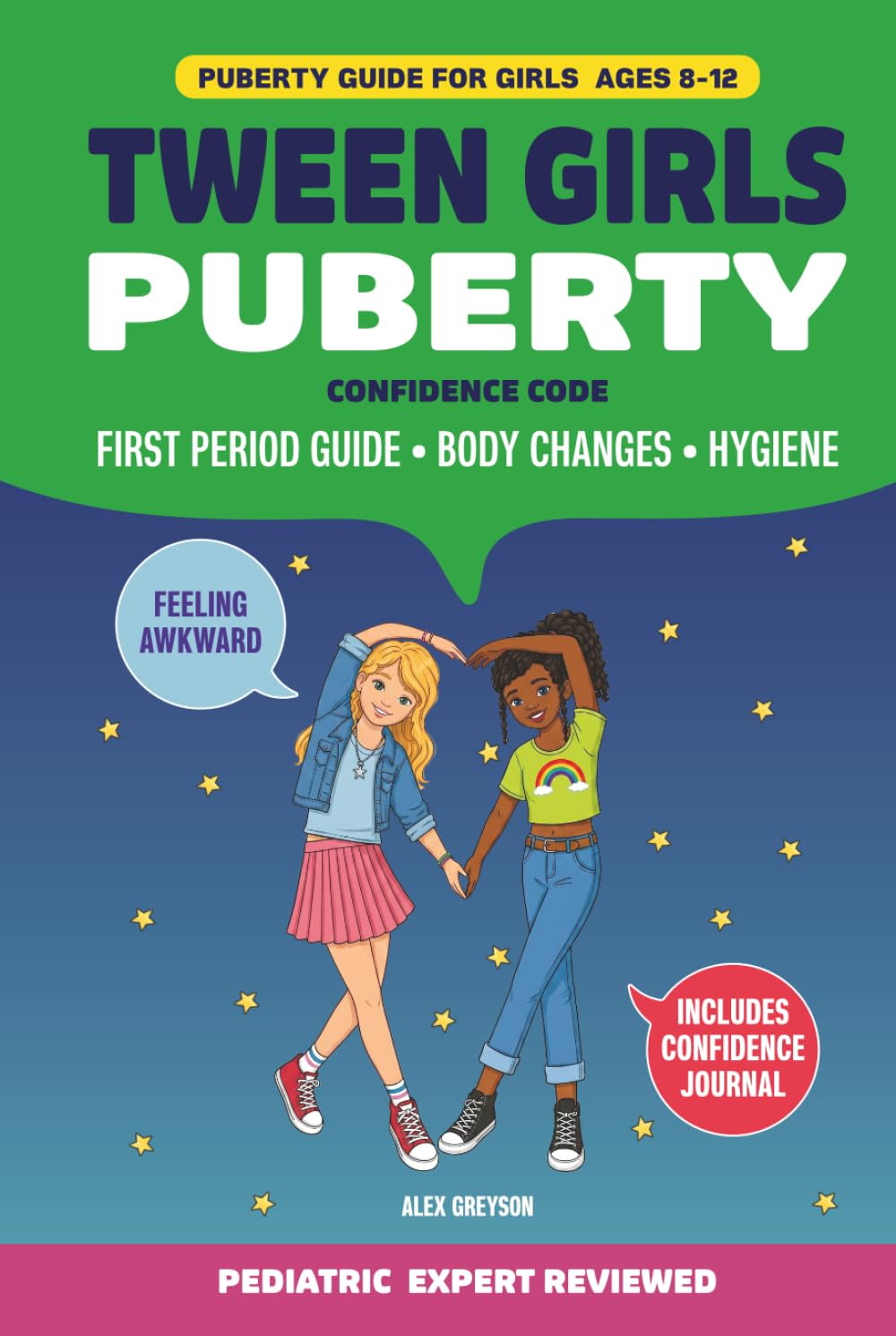 Tween Girls Puberty Confidence Code: Complete Guide for Girls Ages 8-12 to Understand Body Changes Build Everyday Hygiene Habits Navigate Emotions and Grow Up Confident