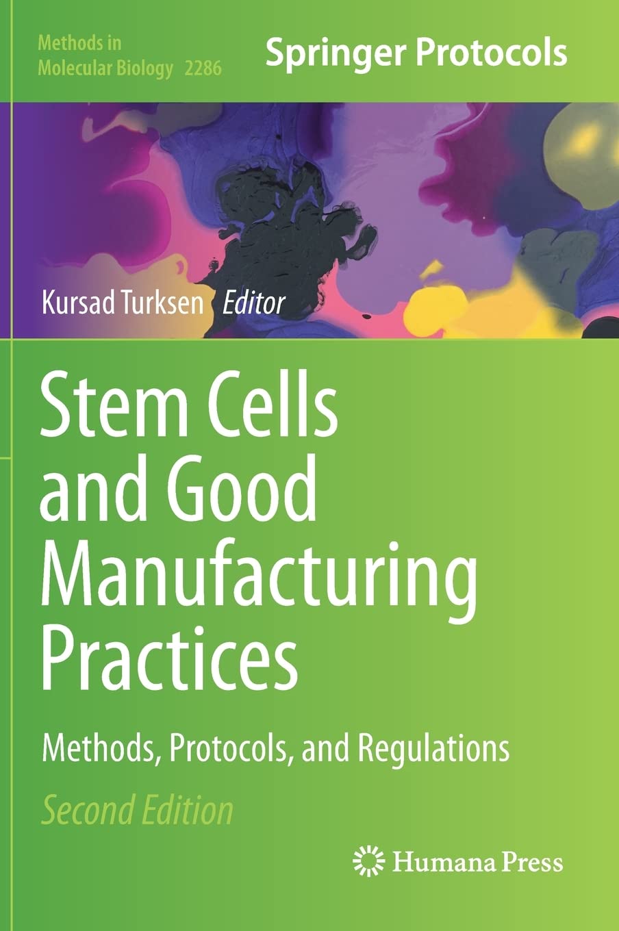 Stem Cells and Good Manufacturing Practices: Methods, Protocols, and Regulations (Methods in Molecular Biology, 2286)