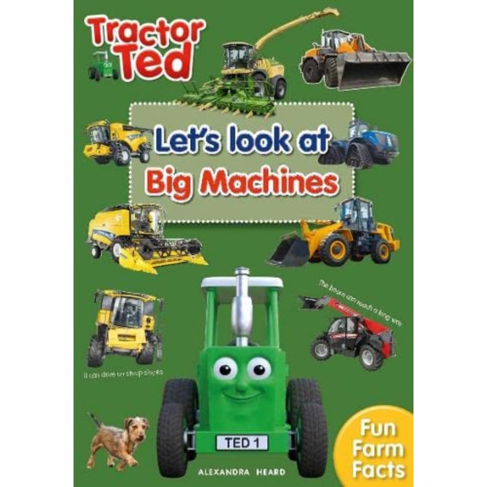 Tractor Ted Let's Look at Big Machines: Brilliant fact book all about big farm machines - combine harvester, forage harvester and more: 3