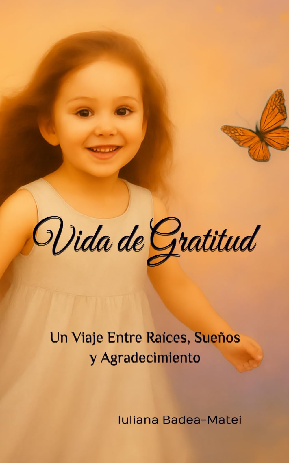 Vida de Gratitud: Un Viaje Entre Raíces, Sueños y Agradecimiento