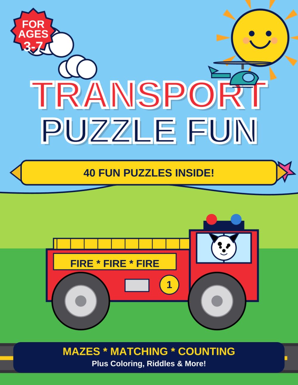 Transport Puzzle Fun: 40 Pages of Mazes, Matching, Counting, Coloring and More for Kids Ages 3-7